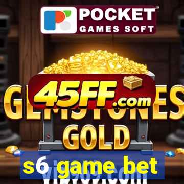 s6 game bet